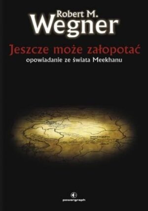 Jeszcze może załopotać. Opowieści z meekhańskiego pogranicza