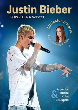 Justin Bieber. Powrót na szczyt