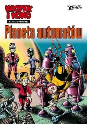 Kajtek i Koko w kosmosie - 4 - Planeta automatów