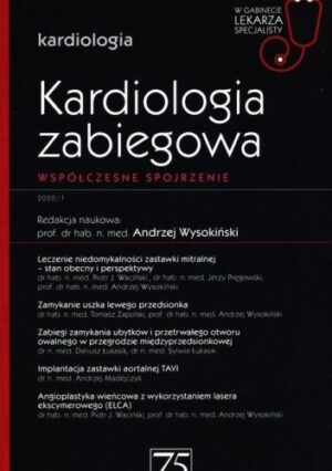 Kardiologia zabiegowa. Współczesne spojrzenie. Kardiologia