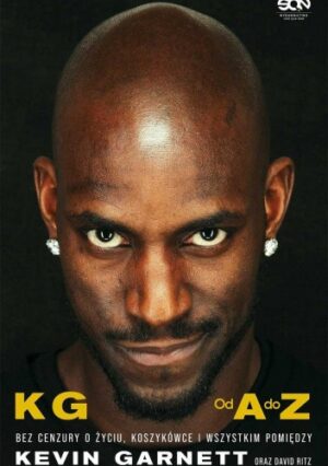 Kevin Garnett. Od A do Z. Bez cenzury o życiu, koszykówce i wszystkim pomiędzy