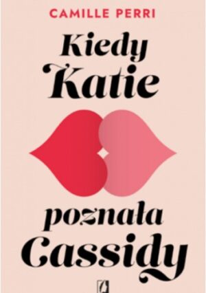 Kiedy Katie poznała Cassidy