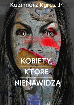 Kobiety, które nienawidzą