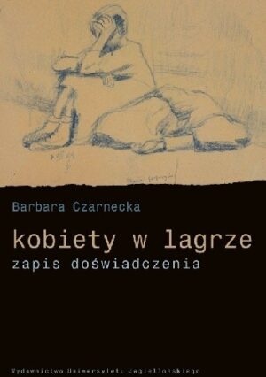 Kobiety w lagrze. Zapis doświadczenia