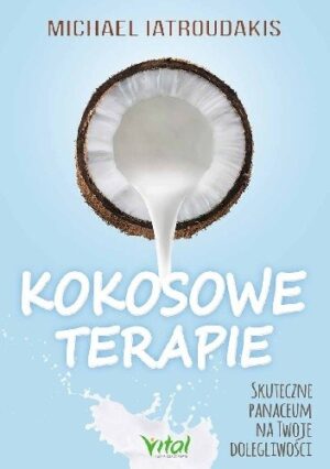 Kokosowe terapie. Skuteczne panaceum na Twoje dolegliwości