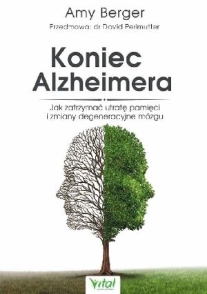 Koniec Alzheimera. Jak zatrzymać utratę pamięci i zmiany degeneracyjne mózgu