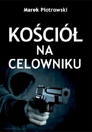 Kościół na celowniku