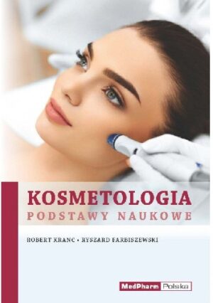 Kosmetologia. Podstawy naukowe