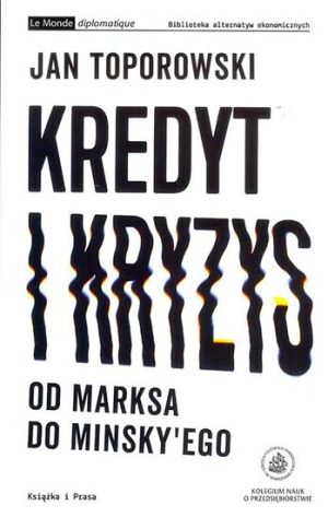 Kredyt i kryzys. Od Marksa do Minsky'ego