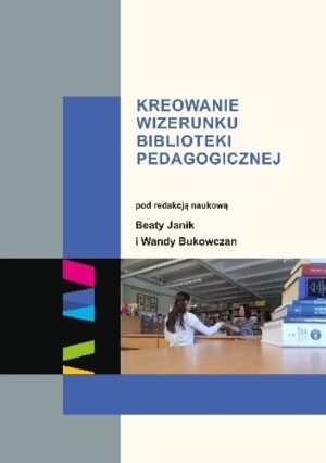 Kreowanie wizerunku biblioteki pedagogicznej