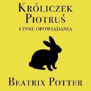 Króliczek Piotruś i inne opowiadania