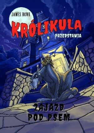 Królikula przedstawia: Zajazd pod psem