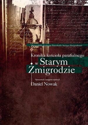 Kronika kościoła parafialnego w Starym Żmigrodzie