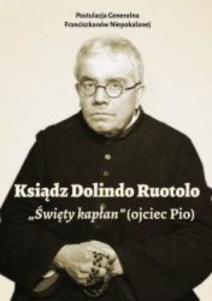 Ksiądz Dolindo Ruotolo ?Święty kapłan? (ojciec Pio)