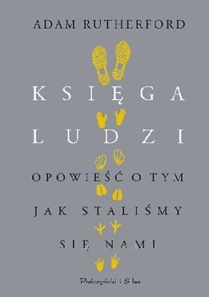 Księga ludzi. Opowieść o tym, jak staliśmy się nami