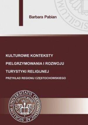 Kulturowe konteksty pielgrzymowania i rozwoju turystyki religijnej