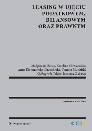 Leasing w ujęciu podatkowym, bilansowym oraz prawnym