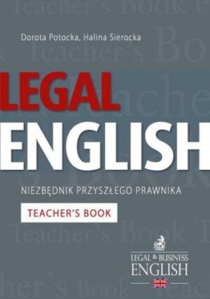 Legal English - Niezbędnik przyszłego prawnika Teacher's Book