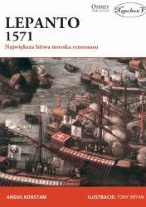 Lepanto 1571 Największa bitwa morska renesansu