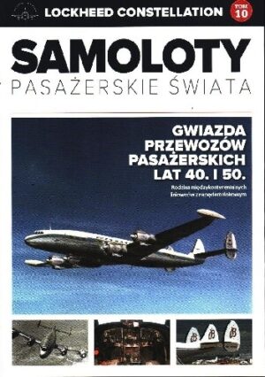 Lockheed Constellation - Gwiazda przewozów pasażerskich lat 40 i 50