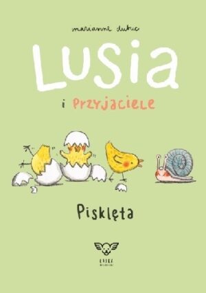 Lusia i przyjaciele. Pisklęta