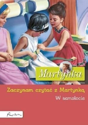 Martynka. Zaczynam czytać z Martynką. W samolocie