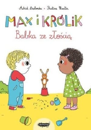 Max i królik. Babka ze złością