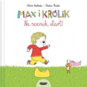 Max i królik. Na nocnik, start!