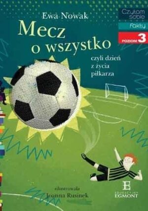 Mecz o wszystko, czyli dzień z życia piłkarza