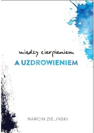 Między cierpieniem a uzdrowieniem