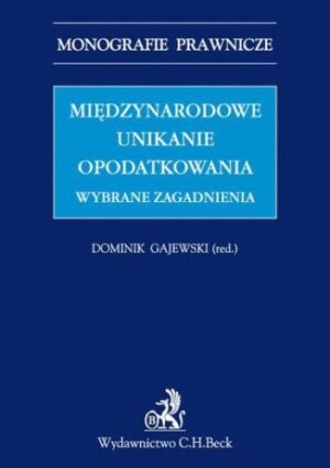 Międzynarodowe unikanie opodatkowania. Wybrane zagadnienia