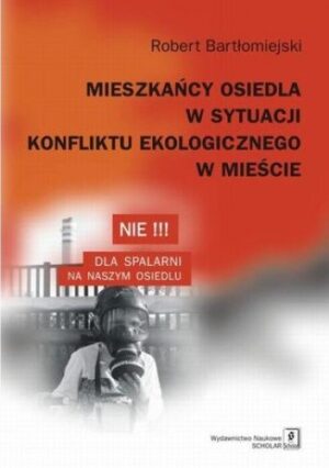 Mieszkańcy osiedla w sytuacji konfliktu ekologicznego w mieście