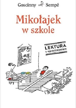 Mikołajek w szkole. Lektura z opracowaniem