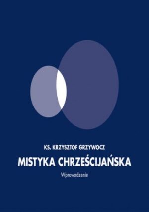 Mistyka chrześcijańska. Wprowadzenie