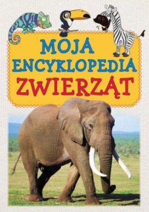 Moja encyklopedia zwierząt