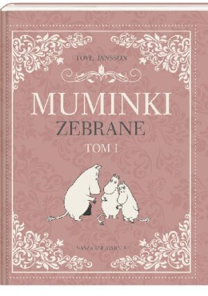 Muminki zebrane. Tom I