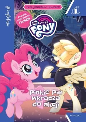 My Little Pony. Poza granicami Equestrii. Pinkie Pie wkracza do akcji