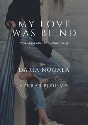 MY LOVE WAS BLIND