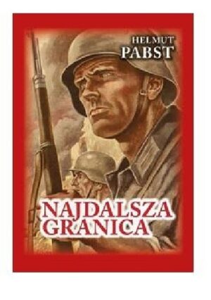 Najdalsza granica  Pamiętniki niemieckiego żołnierza z frontu wschodniego 1941?1943