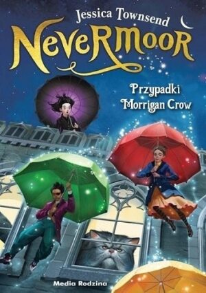 Nevermoor. Przypadki Morrigan Crow