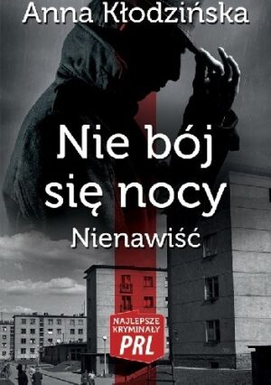 Nie bój się nocy. Nienawiść