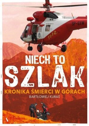 Niech to szlak. Kronika śmierci w górach