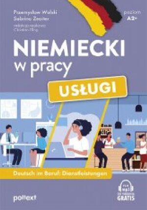 Niemiecki w pracy: Usługi. Deutsch im Beruf: Dienstleistungen