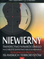 Niewierny. Świadectwo nawróconego na chrześciajństwo muzułamnina ściganego przez islamskich terorystów