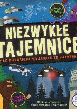 Niezwykłe tajemnice. Czy potrafisz wyjaśnić te zjawiska?