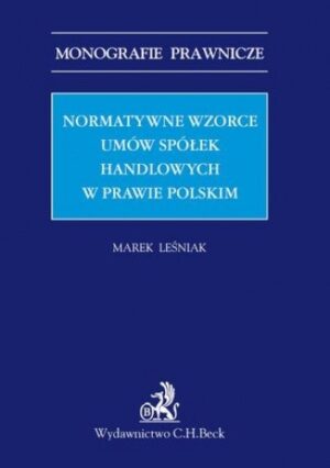 Normatywne wzorce umów spółek handlowych w prawie polskim