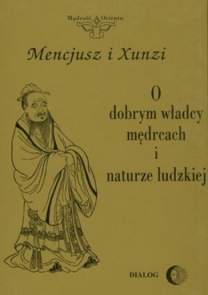 O dobrym władcy, mędrcach i naturze ludzkiej