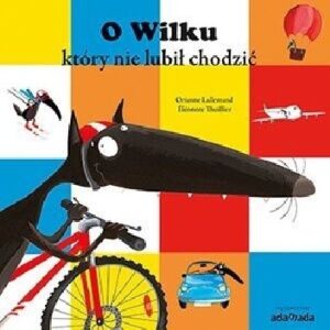 O Wilku, który nie lubił chodzić