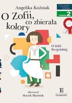 O Zofii co zbierała kolory