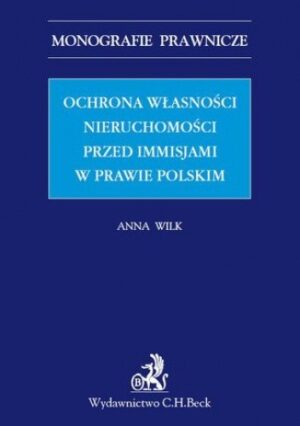 Ochrona własności nieruchomości przed immisjami w prawie polskim